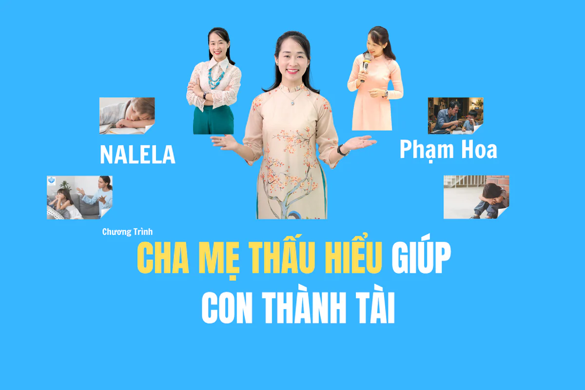 Banner chương trình Cha Mẹ Thấu Hiểu Giúp Con Thành Tài của NALELA, do chuyên gia Phạm Hoa hướng dẫn.